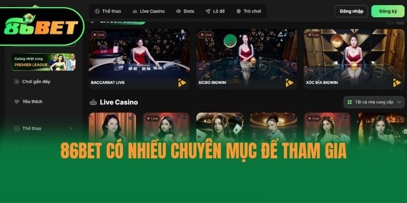 86bet có nhiều chuyên mục để tham gia